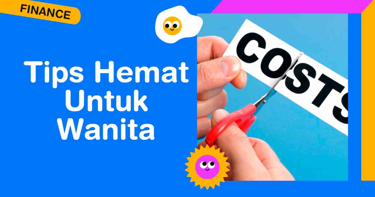 5 Tips Hemat Untuk Wanita Patut Dicoba