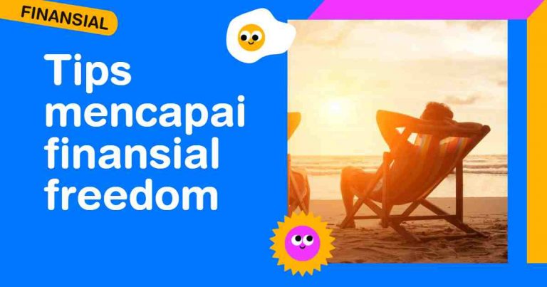 Tips Mencapai Finansial Freedom Terbaik Untuk Dicoba