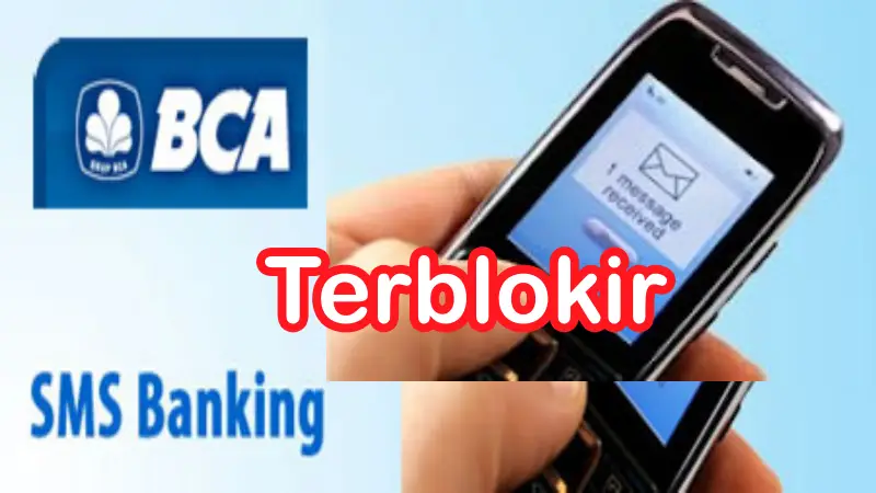 Cara Atasi SMS Banking BCA Terblokir